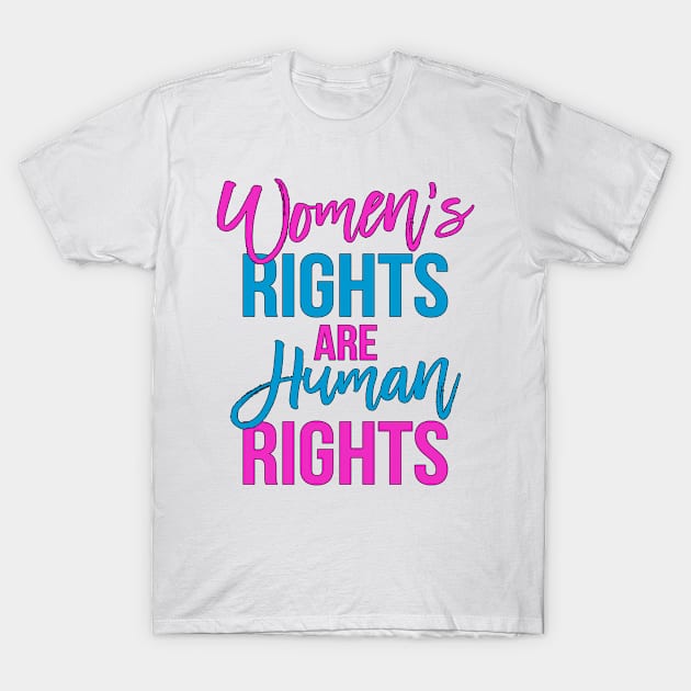 Women's rights are human rights pink blue T-Shirt by TheBlackCatprints
